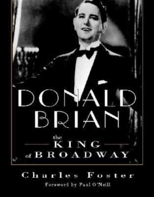 Donald Brian: King of Broadway 1550812149 Book Cover