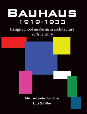 Bauhaus: Design school modernism architecture 2... 1646995848 Book Cover