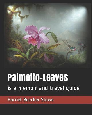 Palmetto-Leaves: is a memoir and travel guide 1096732068 Book Cover