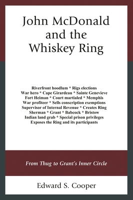 John McDonald and the Whiskey Ring: From Thug t... 1683930126 Book Cover