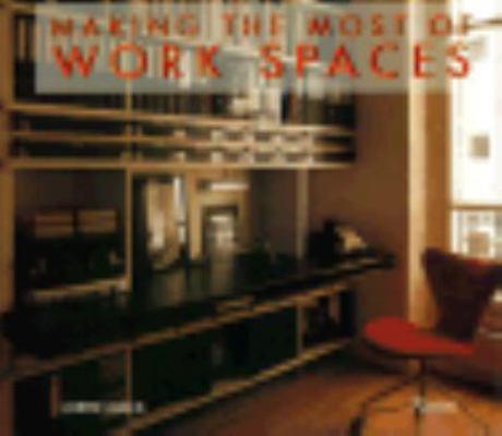 Making the Most of Work Spaces 0847818977 Book Cover