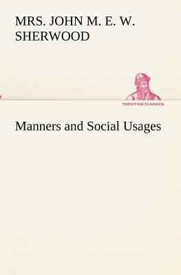 Manners and Social Usages 3849173577 Book Cover
