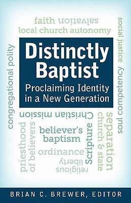 Distinctly Baptist: Proclaiming Identity in a N... 0817016988 Book Cover