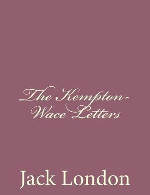 The Kempton-Wace Letters 1494492059 Book Cover