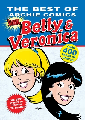 The Best of Archie Comics Starring Betty & Vero... 1936975882 Book Cover