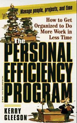 The Personal Efficiency Program: How to Get Org... 0471193267 Book Cover