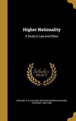 Higher Nationality: A Study in Law and Ethics 1363000411 Book Cover