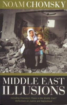 Middle East Illusions: Including Chomsky's Peac... 0742526992 Book Cover