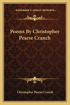 Poems by Christopher Pearse Cranch 1163758639 Book Cover