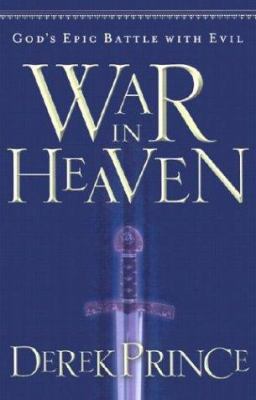 War in Heaven: God's Epic Battle with Evil 080079317X Book Cover