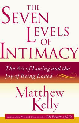 The Seven Levels of Intimacy: The Art of Loving... 0743265114 Book Cover