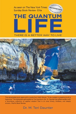 The Quantum Life: There Is a Better Way to Live 1639453652 Book Cover