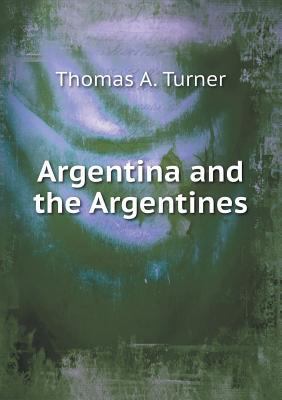 Argentina and the Argentines 5518436335 Book Cover