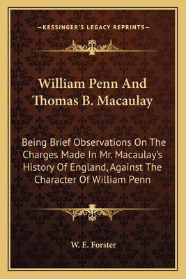 William Penn And Thomas B. Macaulay: Being Brie... 1163749842 Book Cover