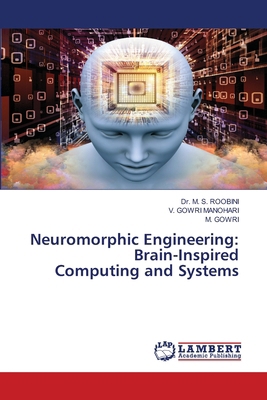 Neuromorphic Engineering: Brain-Inspired Comput... 6208116899 Book Cover