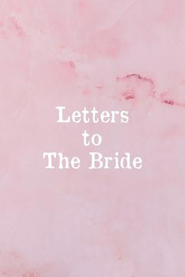 Letters To The Bride: Bridal Memory Book Scrapb... 1076444598 Book Cover