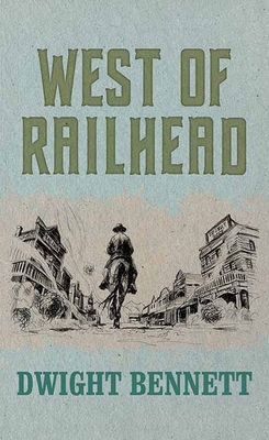 West of Railhead [Large Print] B0CM4KRWZT Book Cover