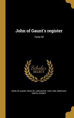 John of Gaunt's register; Tome 20 [French] 1373646489 Book Cover