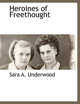 Heroines of Freethought 1115417991 Book Cover