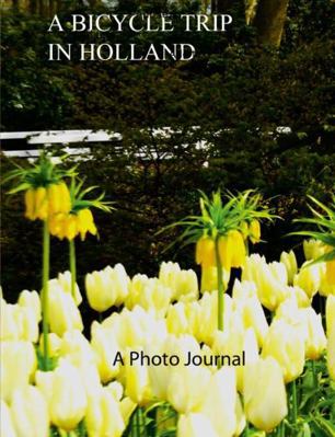 A Bicycle Trip in Holland 1304624293 Book Cover