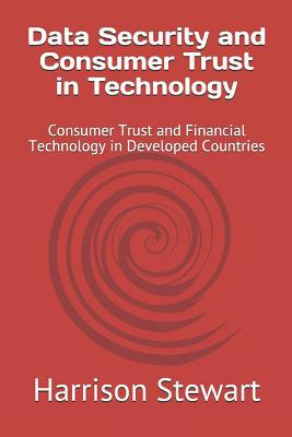 Data Security and Consumer Trust in Technology:... 1729082688 Book Cover