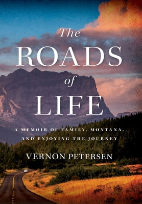 The Roads of Life: A Memoir of Family, Montana,... B0C2JNCTRG Book Cover