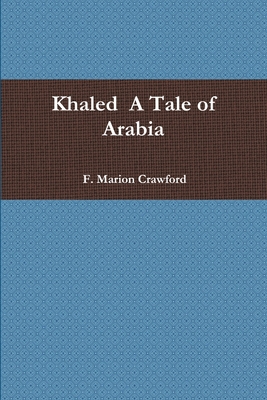 Khaled A Tale of Arabia 1678019712 Book Cover