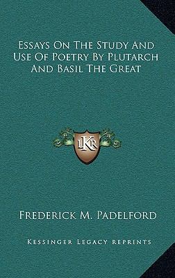 Essays on the Study and Use of Poetry by Plutar... 1163547956 Book Cover