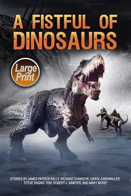 A Fistful of Dinosaurs: Large Print Edition 1719543585 Book Cover