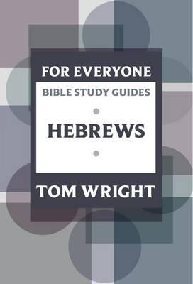 For Everyone Bible Study Guides: Hebrews 0281063796 Book Cover
