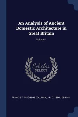 An Analysis of Ancient Domestic Architecture in... 1376661195 Book Cover