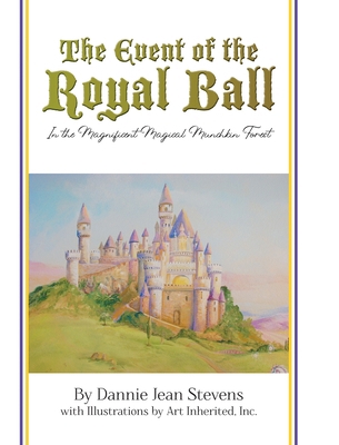 The Event of the Royal Ball: In the Magnificent... 1684867452 Book Cover