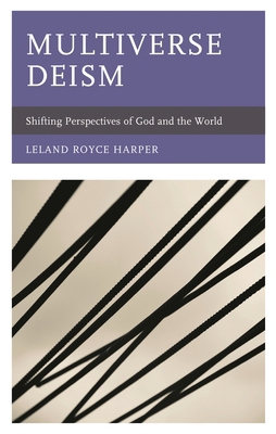 Multiverse Deism: Shifting Perspectives of God ... 179361475X Book Cover