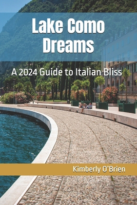 Lake Como Dreams: A 2024 Guide to Italian Bliss            Book Cover