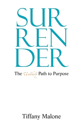 Surrender: The Unlikely Path to Purpose B0CLWNXTG8 Book Cover