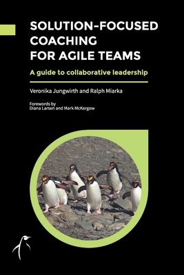 Solution-Focused Coaching For Agile Teams: A gu... 0993346340 Book Cover