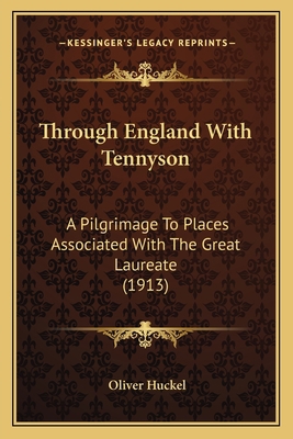 Through England With Tennyson: A Pilgrimage To ... 1164094696 Book Cover