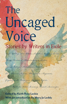 The Uncaged Voice: Stories by Writers in Exile 1770867112 Book Cover