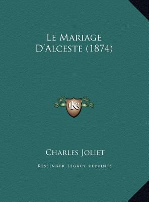 Le Mariage D'Alceste (1874) [French] 1169501397 Book Cover