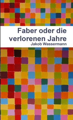 Faber oder die verlorenen Jahre [German] 1471649792 Book Cover