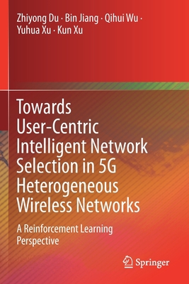 Towards User-Centric Intelligent Network Select... 9811511225 Book Cover