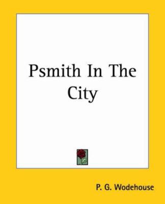 Psmith In The City 1419143336 Book Cover