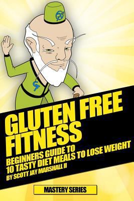 Gluten Free Fitness: - Beginners Guide to 10 Ta... 1530218160 Book Cover