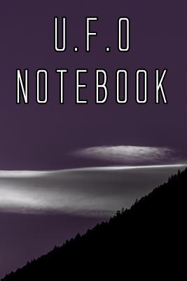 U.F.O Notebook: Record Instances of U.F.O's, Un... 107301441X Book Cover
