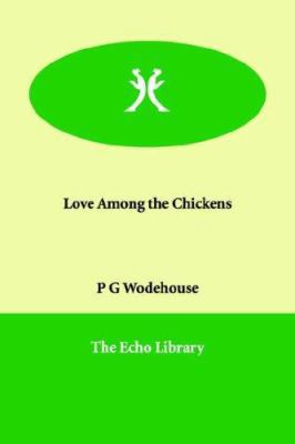 Love Among the Chickens 1846374251 Book Cover