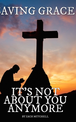 Saving Grace: It's Not About You Anymore B0C1JFYFZZ Book Cover