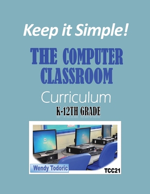Keep it Simple!: The Computer Classroom Curricu... 1639375449 Book Cover