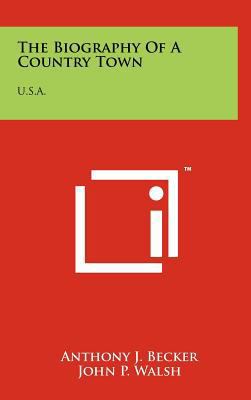 The Biography Of A Country Town: U.S.A. 1258087510 Book Cover