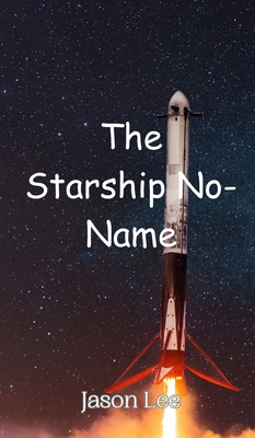 The Starship No-Name 9908014803 Book Cover