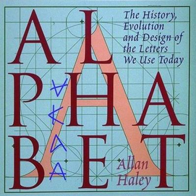 Alphabet the History Evolution and Design 0500278350 Book Cover